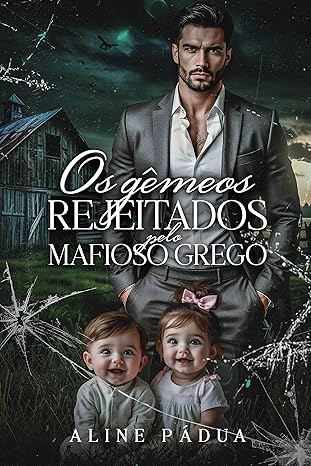 Baixar Livro Os Gemeos Rejeitados Pelo Mafioso Grego em pdf