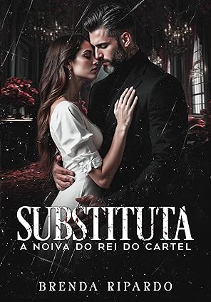 Baixar Livro Substituta a noiva do rei do cartel em pdf