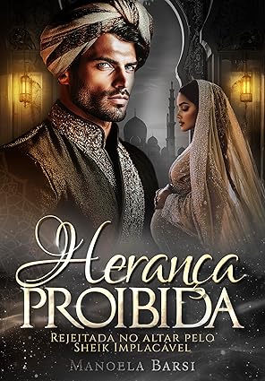 Baixar Livro Heranca proibida rejeitada no altar pelo Sheik implacavel em pdf