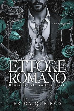 Baixar Livro ETTORE ROMANO- DOMINADA PELO MAFIOSO CRUEL em pdf