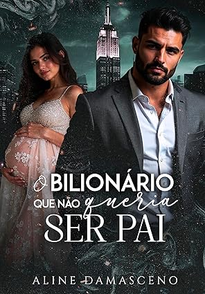 Baixar Livro O bilionario que nao queria ser pai em pdf