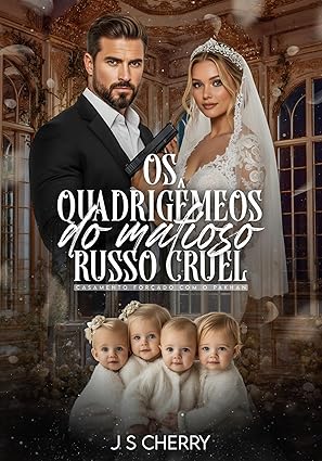 Baixar Livro Os Quadrigemeos do Mafioso Russo Cruel em pdf