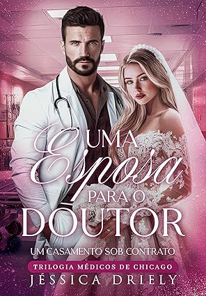 Baixar Livro Uma Esposa Para o Doutor Um Casamento Sob Contrato em pdf