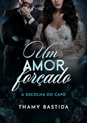 Baixar Livro Um Amor Forcado A escolha do Capo em pdf