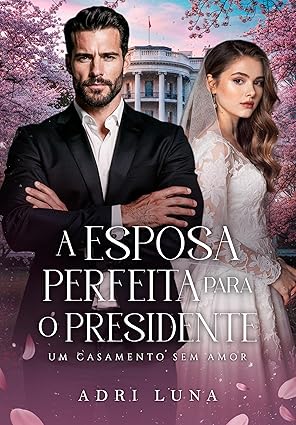 Baixar Livro A Esposa Perfeita Para o Presidente em pdf