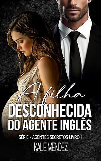 Baixar Livro A Filha Desconhecida do Agente Ingles em pdf