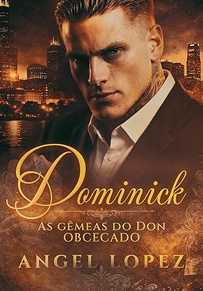 Baixar Livro DOMINICK AS GEMEAS DO DON OBCECADO em pdf
