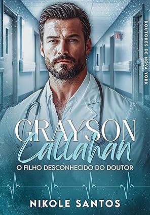 Baixar Livro GRAYSON CALLAHAN o filho desconhecido do doutor em pdf