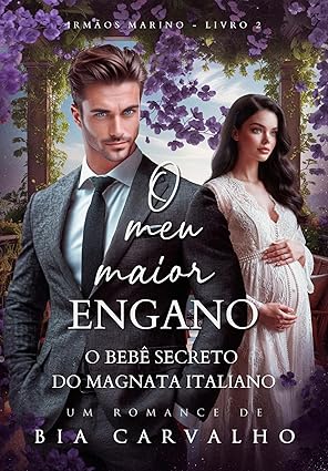 Baixar Livro O Meu Maior Engano O Bebe Secreto do Magnata Italiano em pdf