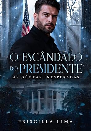 Baixar Livro O escandalo do presidente As gemeas inesperadas em pdf