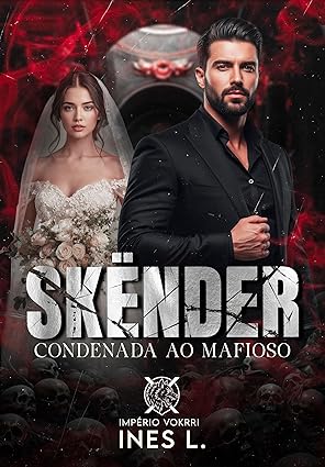 Baixar Livro SKENDER Condenada ao mafioso em pdf
