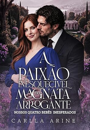 Baixar Livro A Paixao Inesquecivel do Magnata Arrogante em pdf