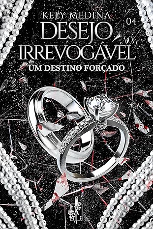 Baixar Livro Desejo irrevogavel Um destino forcado em pdf