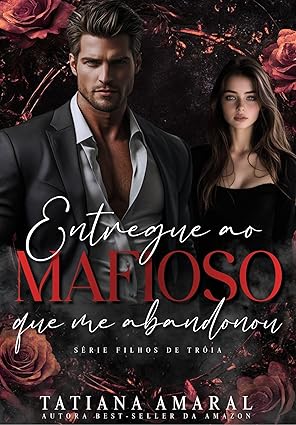 Baixar Livro Entregue ao Mafioso que me Abandonou em pdf