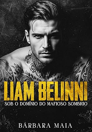 Baixar Livro LIAM BELINNI Sob o dominio do mafioso sombrio em pdf
