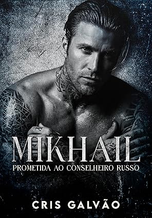 Baixar Livro MIKHAIL Prometida ao Conselheiro Russo em pdf