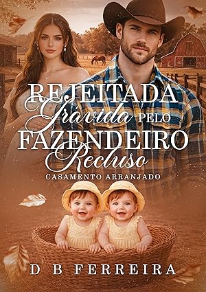 Baixar Livro Rejeitada gravida pelo fazendeiro recluso em pdf