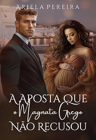 Baixar Livro A Aposta Que o Magnata Grego Nao Recusou em pdf