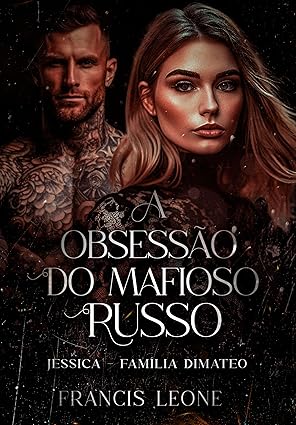 Baixar Livro A Obsessao do Mafioso Russo Jessica em pdf
