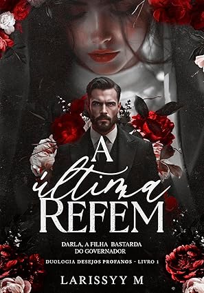 Baixar Livro A Ultima Refem Darla a Filha Bastarda do Governador em pdf