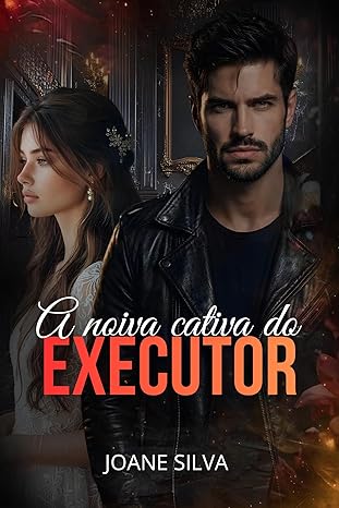 Baixar Livro A noiva cativa do executor em pdf