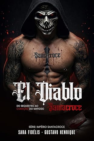Baixar Livro El Diablo Santacroce Do Sequestro Ao Coração do Mafioso em pdf