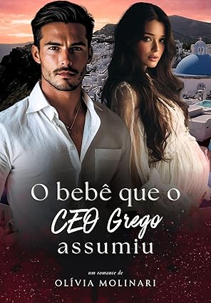 Baixar Livro O Bebe que o CEO Grego assumiu em pdf