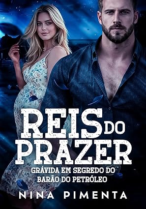 Baixar Livro REIS DO PRAZER Gravida em Segredo do Barao do Petroleo em pdf