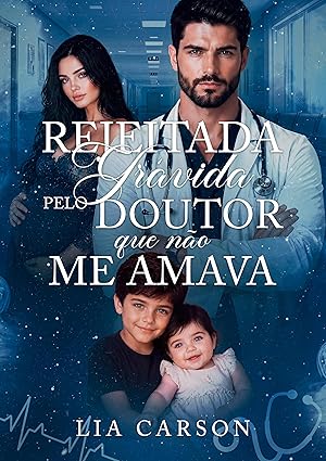 Baixar Livro Rejeitada Gravida Pelo Doutor que Nao me Amava em pdf