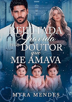 Baixar Livro Rejeitada Gravida Pelo Doutor que me Amava em pdf