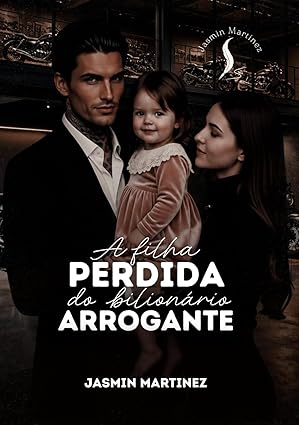 Baixar Livro A Filha Perdida Do Bilionario Arrogante em pdf