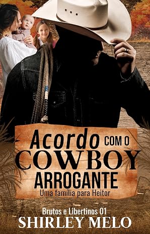 Baixar Livro ACORDO COM O COWBOY ARROGANTE Uma familia para Heitor em pdf