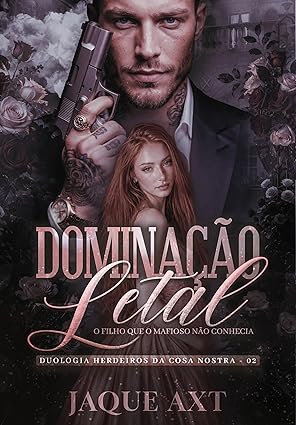 Baixar Livro DOMINACAO LETAL O filho que o mafioso nao conhecia em pdf