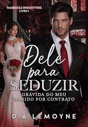 Baixar Livro Dele para Seduzir Gravida do meu Marido por Contrato em pdf