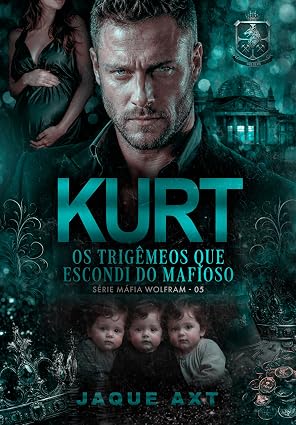 Baixar Livro KURT Os Trigemeos que escondi do mafioso em pdf