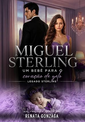 Baixar Livro MIGUEL STERLING Um Bebe Para o Coracao de Gelo em dpf