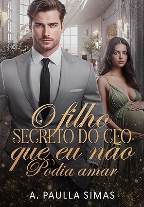 Baixar Livro O Filho Secreto do CEO Que Eu Nao Podia Amar em pdf