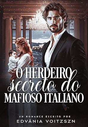 Baixar Livro O Herdeiro Secreto do Mafioso Italiano em pdf