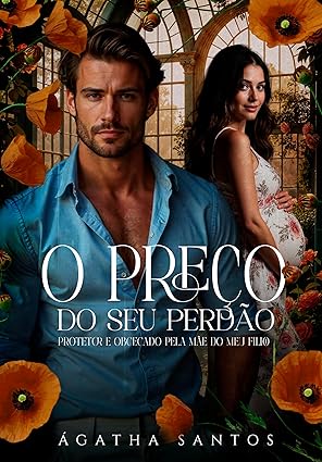 Baixar Livro O Preco do Seu Perdao Protetor e Obcecado Pela Mae do Meu Filho em pdf