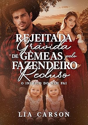 Baixar Livro Rejeitada Gravida de Gemeas pelo Fazendeiro Recluso O Inimigo do meu Pai em pdf