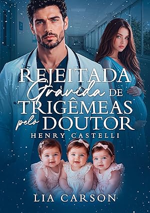 Baixar Livro Rejeitada Gravida de Trigemeas pelo Doutor Henry Castelli em pdf