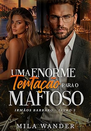 Baixar Livro Uma ENORME Tentacao para o Mafioso em pdf
