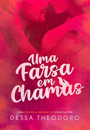 Baixar Livro Uma Farsa Em Chamas Um Namoro Falso com o Bombeiro em pdf