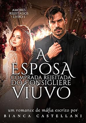 Baixar Livro A Esposa Comprada Rejeitada do Consigliere Viuvo em pdf