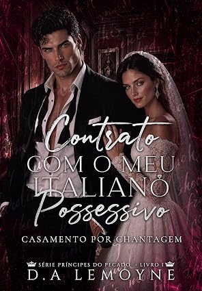 Baixar Livro Contrato com o meu Italiano Possessivo Casamento por Chantagem em pdf