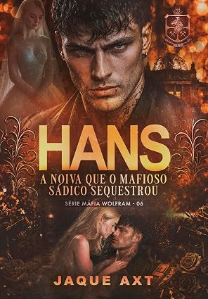 Baixar Livro HANS A noiva que o mafioso sadico sequestrou em pdf