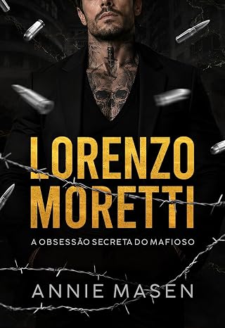 Baixar Livro LORENZO MORETTI A obsessao secreta do mafioso em pdf
