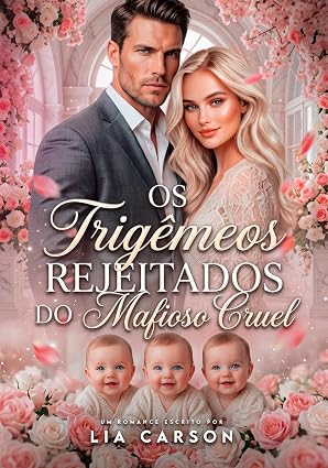 Baixar Livro Os Trigemeos Rejeitados do Mafioso Cruel em pdf