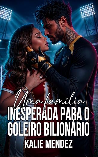 Baixar Livro Uma Familia Inesperada para o Goleiro Bilionario em pdf