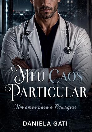 Baixar Livro Meu Caos Particular Um amor para o Cirurgiao em pdf